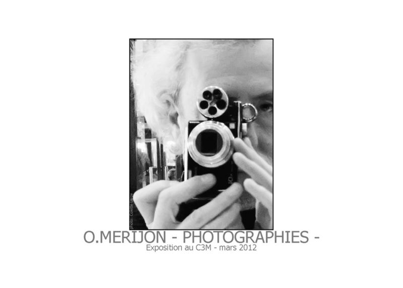 O.MÉRIJON EXPOSITION PHOTOGRAPHIES AU CENTRE D'ACTIONS CULTURELLES "C3M" À VERSAILLES